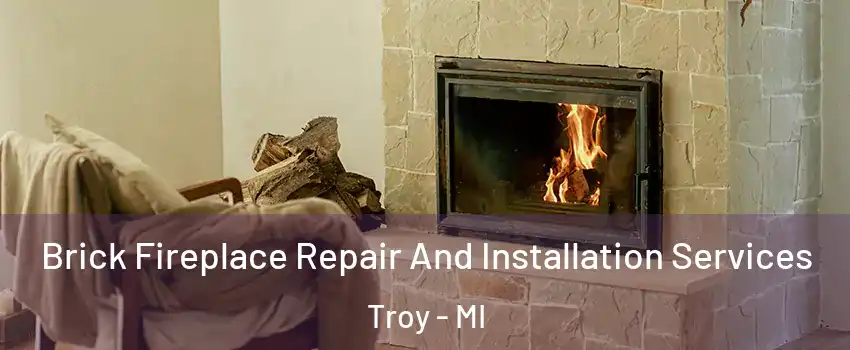  Brick Fireplace Repair And Installation Services Troy - MI