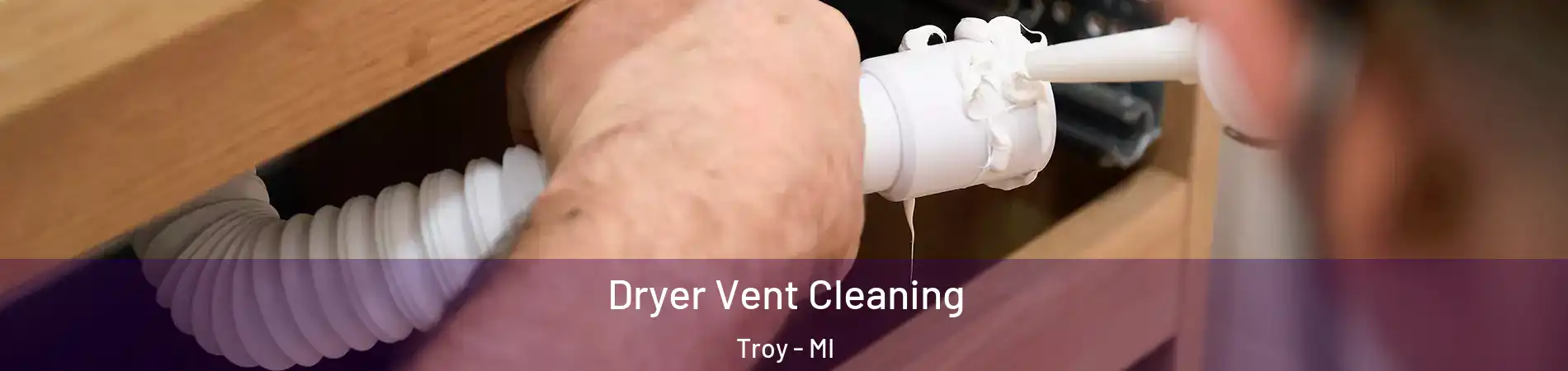  Dryer Vent Cleaning Troy - MI