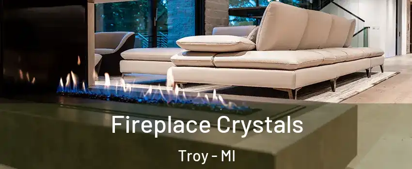  Fireplace Crystals Troy - MI