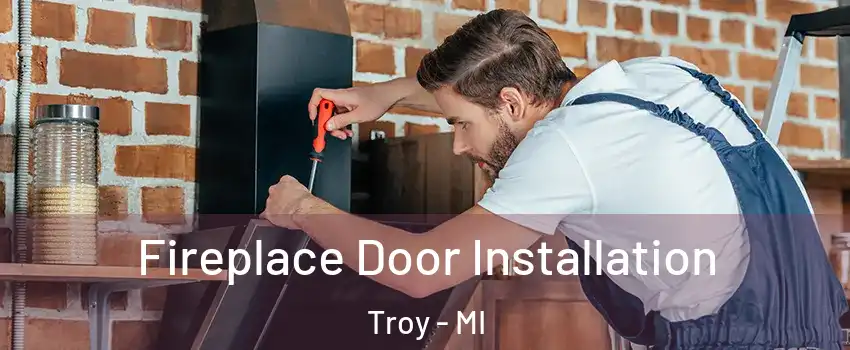  Fireplace Door Installation Troy - MI