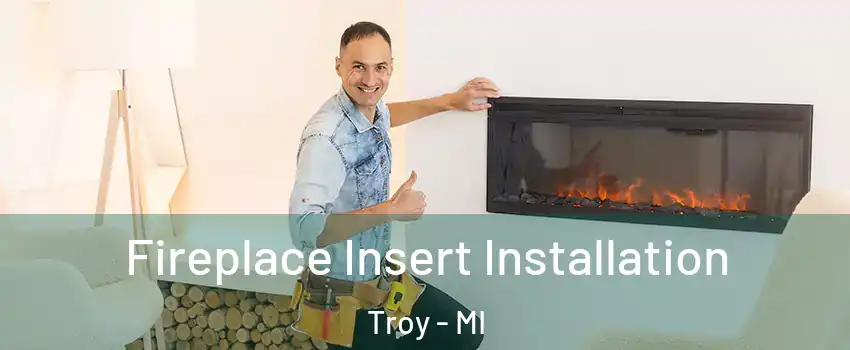  Fireplace Insert Installation Troy - MI
