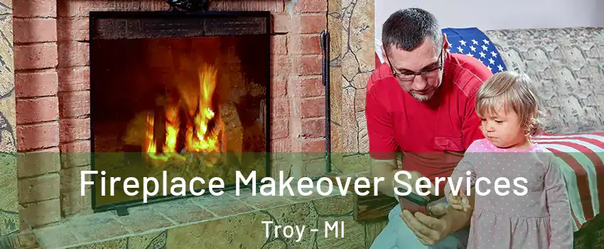  Fireplace Makeover Services Troy - MI