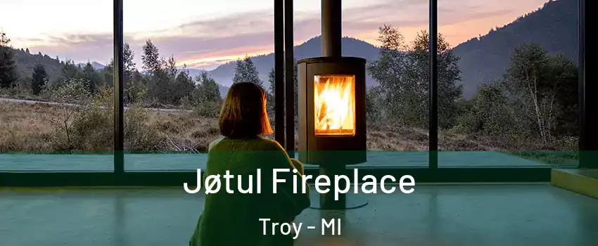  Jøtul Fireplace Troy - MI