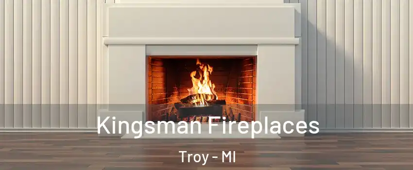  Kingsman Fireplaces Troy - MI