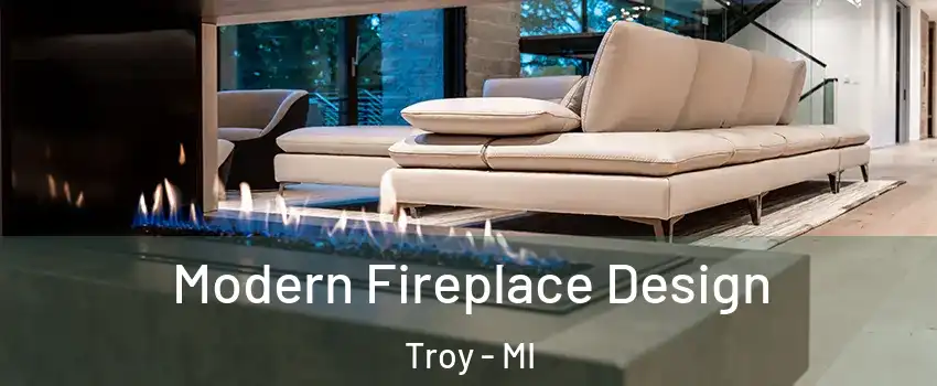  Modern Fireplace Design Troy - MI