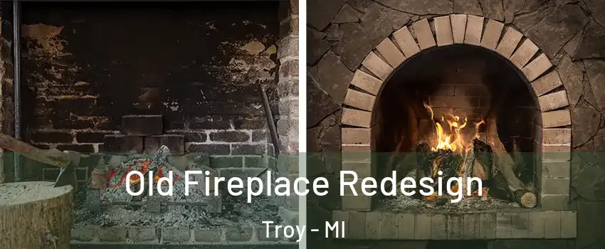  Old Fireplace Redesign Troy - MI
