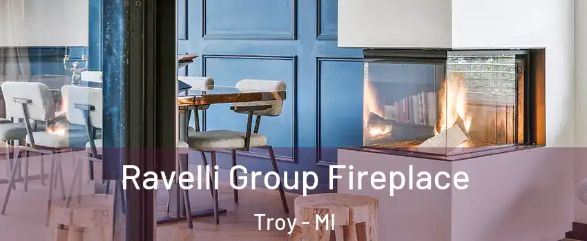  Ravelli Group Fireplace Troy - MI