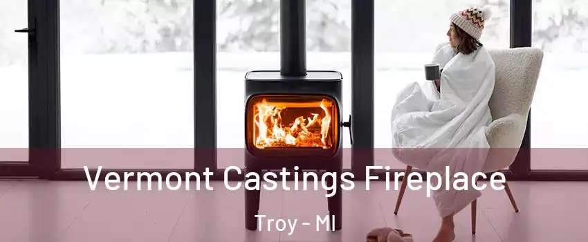  Vermont Castings Fireplace Troy - MI